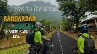 Bandarban to Thanchi Road Series &mdash; EP2: The Ride Beyond Titanic View Point | Way to Adventure