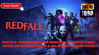 REDFALL, PARTE 12: COMPLETAMOS BURIAL POINT ANTES DE ENFRENTARNOS A SOL NEGRO, EL BOSS FINAL