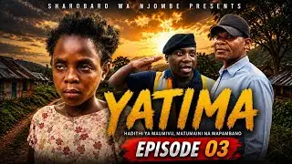 #YATIMA ||PART 03||