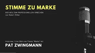 Stimme zu Marke - mit Pat Zwingmann zum Thema Marke