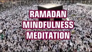 MOTIVISSIMO - RAMADAN MINDFULNESS MEDITATION