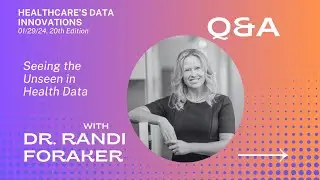 Seeing the Unseen in Health Data with Dr. Randi Foraker