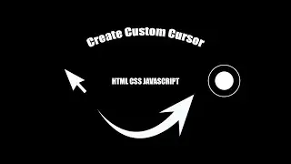 How to create Custom Cursor using HTML,CSS,JAVASCRIPT