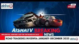 ROAD TRAGEDIES IN KENYA: JANUARY–DECEMBER 2025