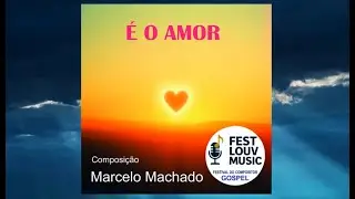 &Eacute; O Amor   Marcelo Machado