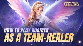Team-Healer | Job of a Roamer | Mobile Legends: Bang Bang
