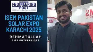 Rehmatullah | SMS Enterprises | ISEM Pakistan Solar Expo Karachi 2025 | Engineering Post