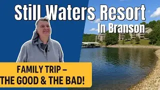 My Experience at Still Waters Resort in Branson, MO | Is it a Perfect Family Vacation Destination?