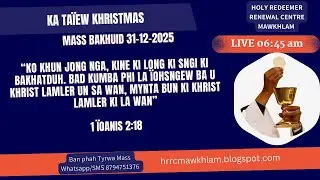 Mass Bakhuid | Ka Por Khristmas | 31-12-2025 | HRRC Mawkhlam