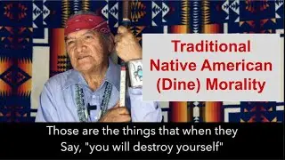 Traditional Native American (Din&eacute;) Morals.