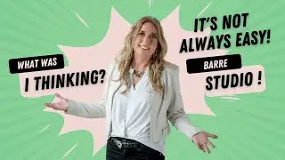What was I thinking???? It's Not Always Easy Owning a Barre Studio