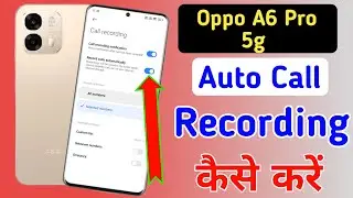 Oppo a6 pro 5g auto call recording setting | Oppo a6 pro 5g me call recording setting kaise kare