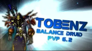 Tobenz | Boomkin PvP [patch 6.2] 500+ Subs Montage