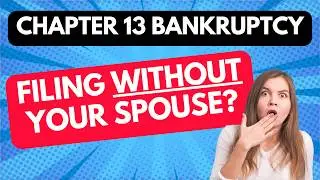 Can I file a Chapter 13 Bankruptcy Without My Spouse in 2025?