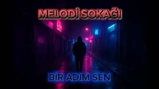 BİR ADIM SEN – OFFICIAL AUDIO  🎶 #melodisokagi_official 
