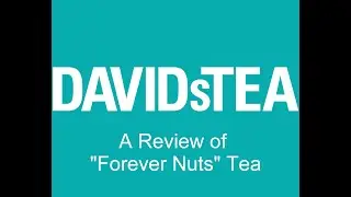 Tea Review:  David's Tea Forever Nuts