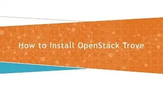 How to Install OpenStack Trove