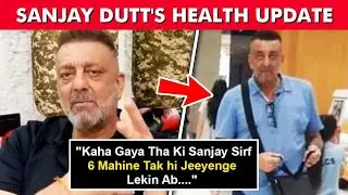 Sanjay Dutt's Health Update | Actor In Better Condition? Close Family Member Reveals