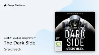 The Dark Side Book 9 by Greig Beck &middot; Audiobook preview
