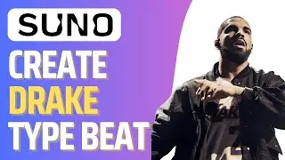 How To Make Drake Type Beat in Suno AI