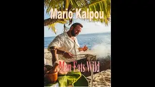 Mario Kalpou: Man Eats Wild