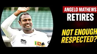End of an Era: Was Angelo Mathews a True Test Legend?