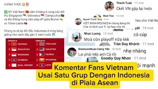 Komentar Fans Vietnam Usai Satu Grup Dengan Indonesia di Piala ASEAN 