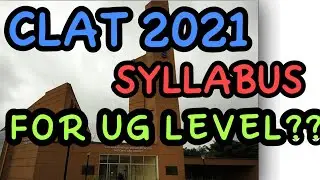 CLAT 2021 SYLLABUS FOR UG LEVEL