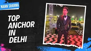 Top 10 Male anchor in Delhi NCR | Best anchor in Delhi | Anchor for event|Anchor wedding Mann Sharma