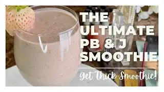 The Ultimate PB&J Smoothie Recipe | High Protein Smoothie Recipe