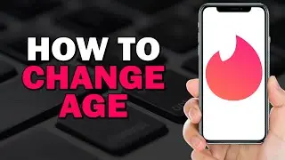 How to Change Age on Tinder (Easiest Way)
