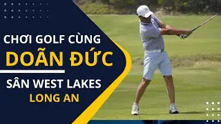ITP Club chơi golf c&ugrave;ng Do&atilde;n Đức VSA tại s&acirc;n golf West Lakes Golf & Villas ở Long An