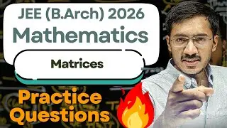 Matrices | JEE (B.Arch) 2026 Maths | Sachin Prajapat (Bhaiya)