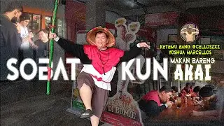 SOBATKUN & AKAI MAKAN BARENG BANG @celloszxz MOHON IJIN BAPAK TERKUAT DIMUKA BUMI #vlog #sobatkun
