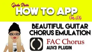 Beautiful Guitar Chorus Emulation with FAC Chorus on iOS - How To App on iOS! - EP 228 S5