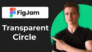 How To Make Transparent Circle In FigJam (2026 Guide)