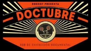 Tu sabes que es el DOCSDF y el DOCTUBRE? Aqu&iacute; te lo decimos: 04 Revelaciones 6/09/2014