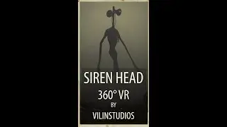 SirenHead videos by Vilinstudios 360&deg; VR