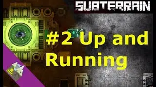 Subterrain #2 Up and Running