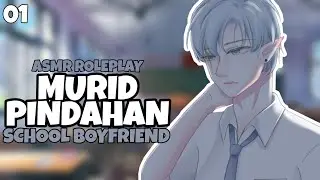 ASMR | School Boyfriend | Murid Pindahan | Part 1 | Asmr Cowok