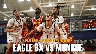 BRONX RIVALRY GAME LIVES UP TO THE HYPE!!! Eagle BX vs Monroe | PSAL Bronx Borough Championship
