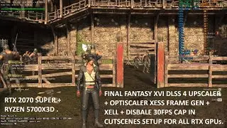 Final Fantasy XVI DLSS 4 + XeSS Frame Gen Mod + XeLL + Uncap FPS In Cutscene Setup for All RTX GPUs