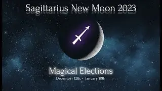 Astrological Magic: Ritual Elections for the Sagittarius New Moon