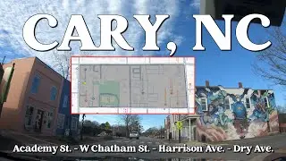 Let's Drive! Downtown Cary, North Carolina | Academy St | W Chatham St | Harrison Ave | Dry Ave.