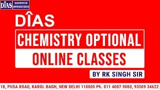 DIAS- CHEMISTRY OPTIONAL for CSE online classes 2020 by Dr R K Singh