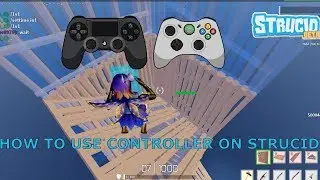 HOW TO PLAY STRUCID WITH A CONTROLLER