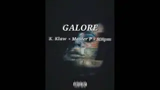 Galore (ft Master p & 808pm)