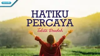 Hatiku Percaya - Talita Doodoh (Official lyric video)