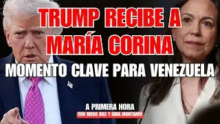 Trump recibe a María Corina en un momento clave para Venezuela | A Primera Hora con Diego Bas