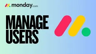 How To Manage Users In Monday.com | Easy Guide 2025
